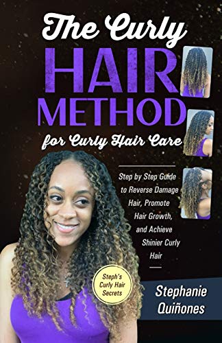 The Curly Hair Method For Curly Hair Care: Step by Step Guide to Reverse Damage Hair, Promote Hair Growth, and Achieve Shinier Curly Hair (Steph's Curly Hair Secrets)