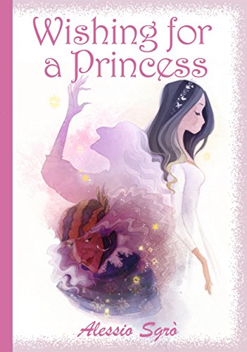 Amazon Com Wishing For A Princess The Princess Of Dreams Ebook Sgro Alessio Kindle Store