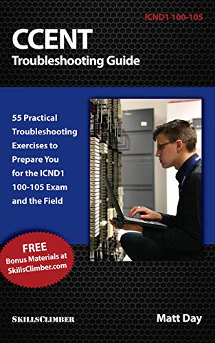 Télécharger CCENT Troubleshooting Guide: 55 Practical Troubleshooting Exercises to Prepare You for the ICND1 100 Livre eBook France
