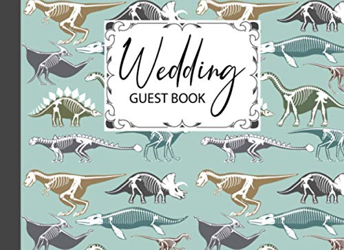 Wedding Guest Book: dinosaur Wedding Guest Book, Wedding Guest Book for Formal and Elegant Weddings, 100 Pages, Size 8.25" x 6" -  Independently published