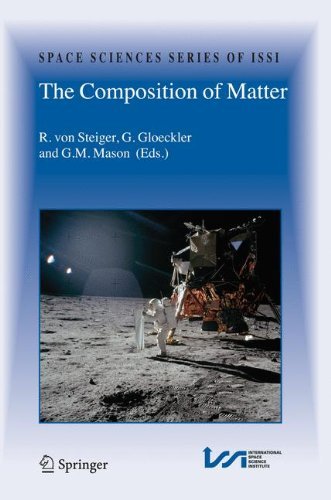 The Composition of Matter: Symposium honouring Johannes Geiss on the occasion of his 80th birthday (Space Sciences Series of ISSI Book 27)