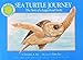 Sea Turtle Journey: The Story of a Loggerhead Turtle (Smithsonian Oceanic Collection)
