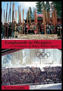 Perfect Paperback Longboards to Olympics: A Century of Tahoe Winter Sports Book