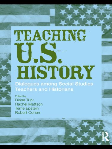 Teaching U.S. History: Dialogues Among Social Studies Teachers and Historians (Transforming Teaching)