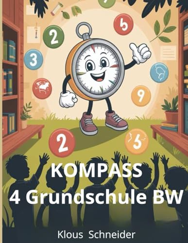 KOMPASS 4 Grundschule BW: Interaktives Lehrbuch mit fesselnden Geschichten, Übungen und Gruppenarbeit für Mathematik, Deutsch und Sachkunde KOMPASS 4 Grundschule BW: Interaktives Lehrbuch mit fesselnden Geschichten, Übungen und Gruppenarbeit für Mathematik, Deutsch und Sachkunde