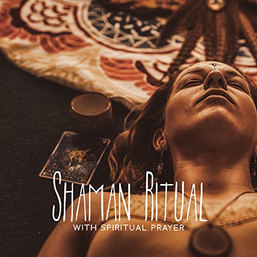 Play Shaman Ritual with Spiritual Prayer (Cleansing Body and Soul) by
