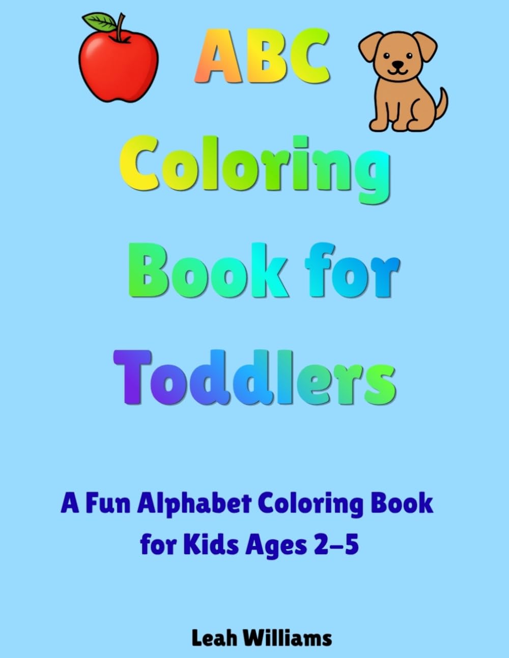 ABC Coloring Book for Toddlers: A Fun Alphabet Coloring Book for Kids Ages 2–5