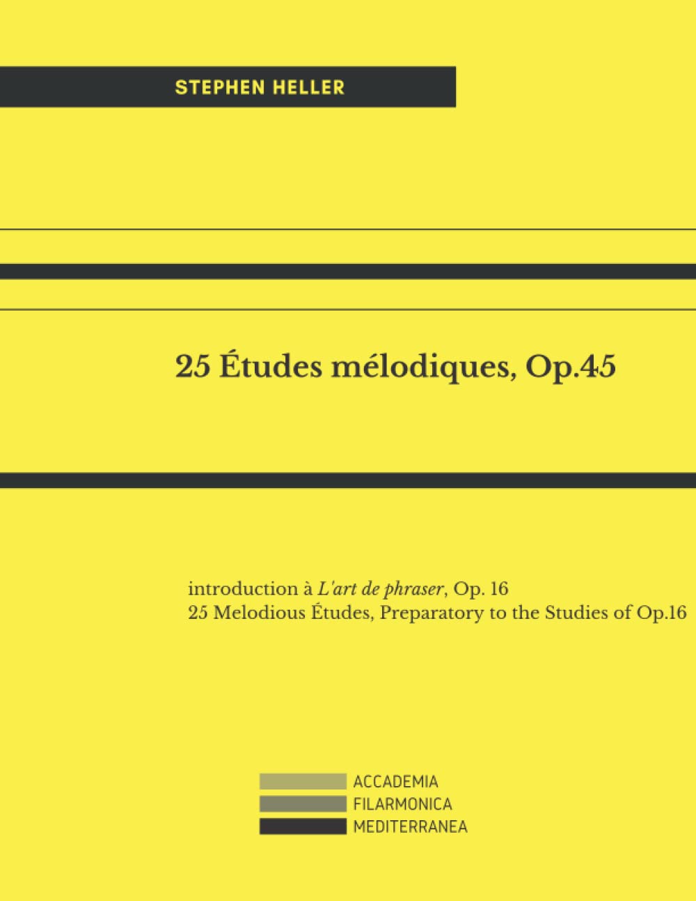 25 Etudes mélodiques, Op.45: introduction à L'art de phraser, Op. 16 25 Melodious Études, Preparatory to the Studies of Op.16