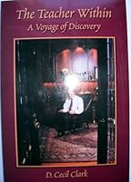 The Teacher Within: A Voyage of Discovery 1930980035 Book Cover