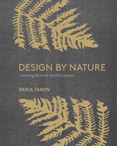 Design by Nature: Creating Layered, Lived-in Spaces Inspired by t...