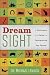 Dream Sight: A Dictionary and Guide for Interpreting Any Dream