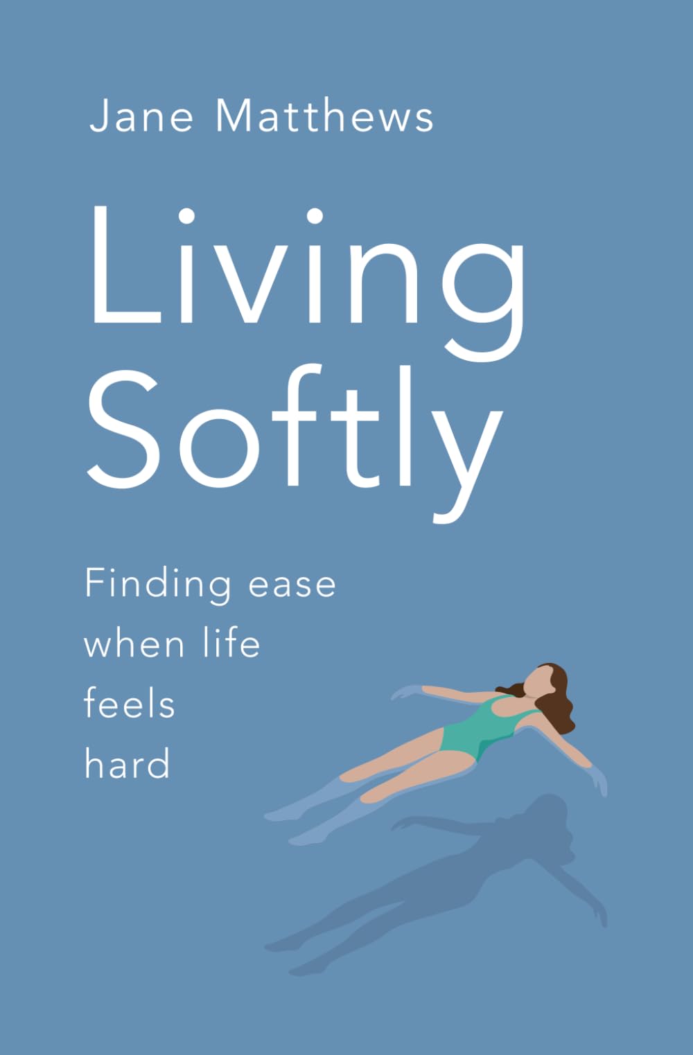 Living Softly: Finding ease when life feels hard