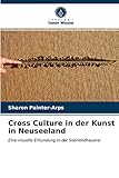Cross Culture in der Kunst in Neuseeland: Eine visuelle Erkundung in der Steinbildhauerei