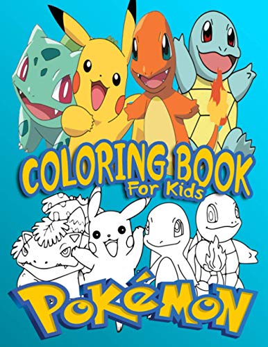 Pokemon Coloring Book For Kids: Fun Coloring Pages Featuring Your Favorite Pokemon and Battle Scenes Pokemon Coloring Book For Kids: Fun Coloring Pages Featuring Your Favorite Pokemon and Battle Scenes