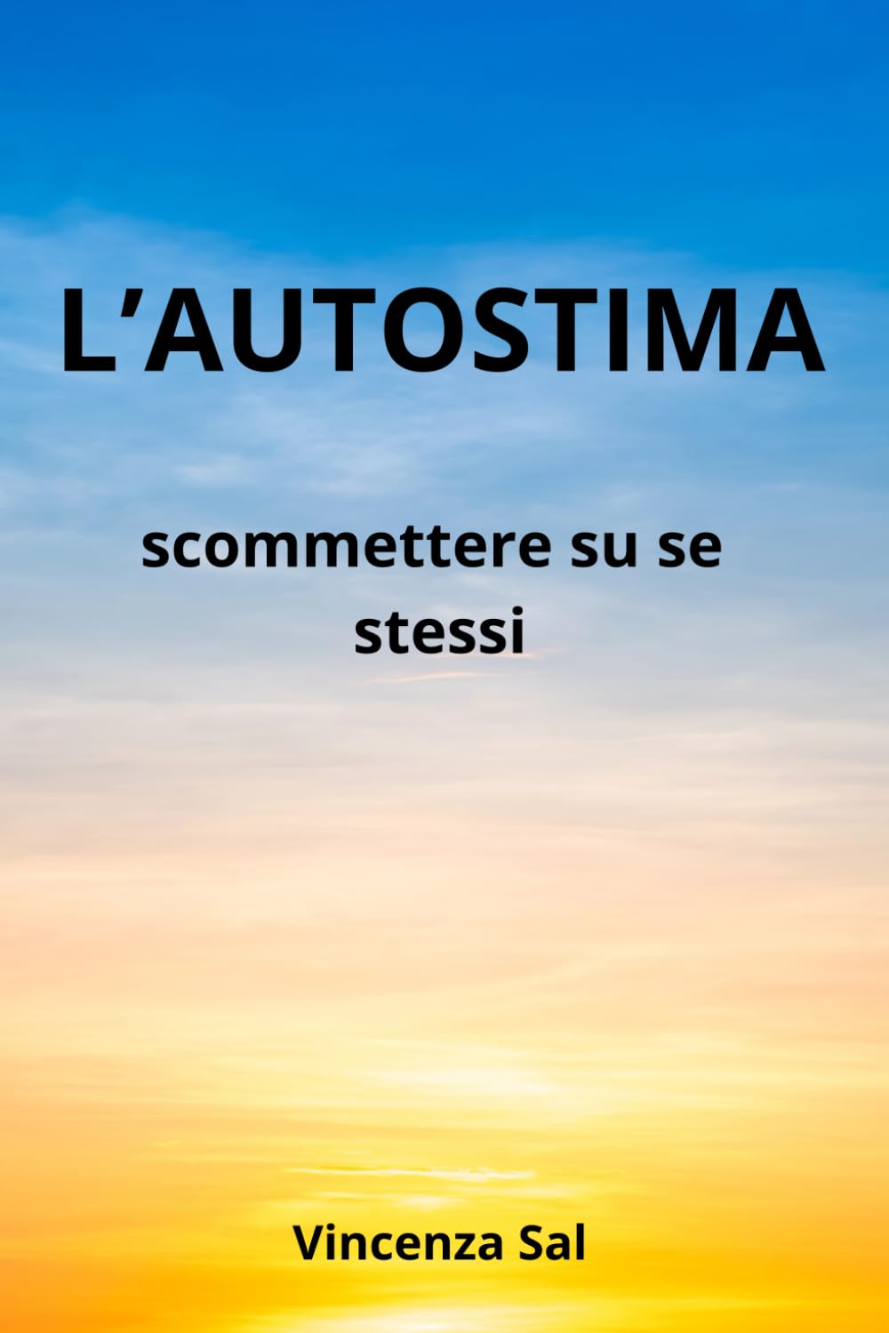 L’AUTOSTIMA: scommettere su se stessi