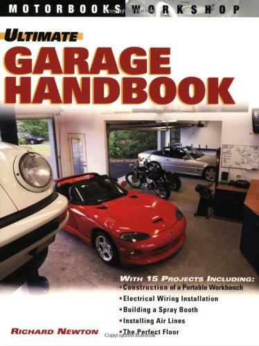 Ultimate Garage Handbook (Motorbooks Workshop)