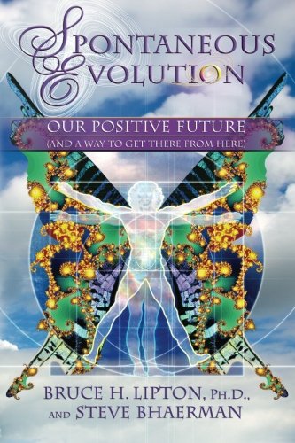 Spontaneous Evolution: Our Positive Future and a Way to Get There From Here
