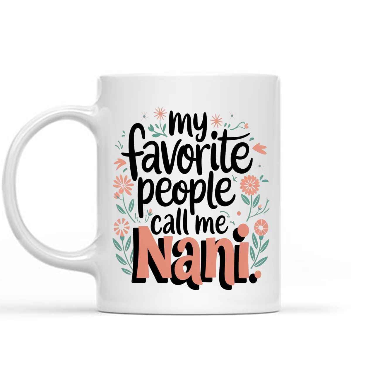 Humorous Gift Idea for Uncle Nani Present for Nani Day Present Nani Nani Present Day My Favorite People