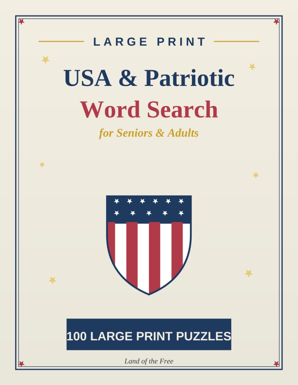 Large Print USA & Patriotic Word Search for Seniors & Adults: 100 Patriotic Large Print Word Search Puzzles of States, Landmarks, Presidents and More with Complete Solutions