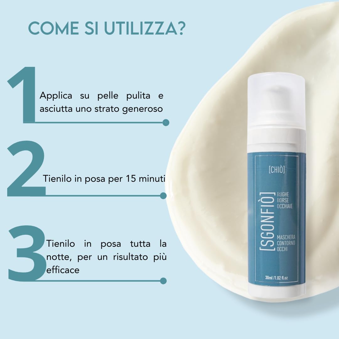 Sgonfiò - CHIÒ NATURAL COSMETICS - Maschera contorno occhi - rughe, linee sottili, borse e occhiaie - riduce visibilmente linee sottili, borse e occhiaie - distende il contorno occhi -30 ml