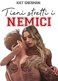 Tieni stretti i nemici (Italian Edition)