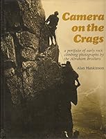 Camera on the Crags: A Portfolio of Early Rock Climbing Photographs by the Abraham Brothers 0435860003 Book Cover