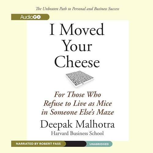 I Moved Your Cheese Lib/E: For Those Who Refuse... 0792780388 Book Cover