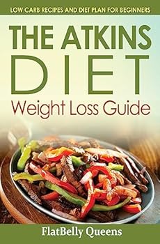 Paperback The Akins Diet Weight Loss Guide: Low Carb Recipes and Diet Plan For Beginners Book