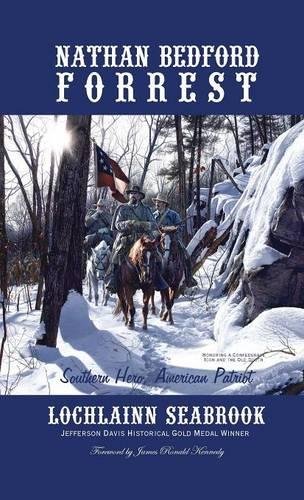 Nathan Bedford Forrest: Southern Hero, American Patriot