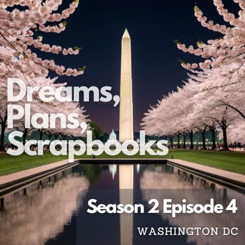Scrapbooking: Washington DC; Smithsonian, White House, National Mall, Restaurants and More