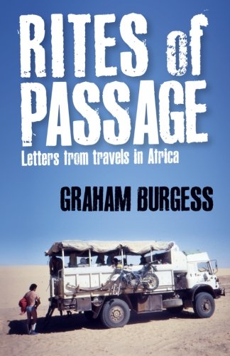 Graham Paul BurgessRites of Passage: Letters from Travels in Africa