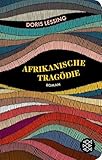 Afrikanische Tragödie: Roman (Fischer Taschenbibliothek) - Doris Lessing Übersetzer: Ernst Sander 