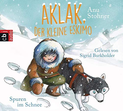 Aklak, der kleine Eskimo - Spuren im Schnee: . (Der kleine Eskimo - Die Reihe, Band 2)