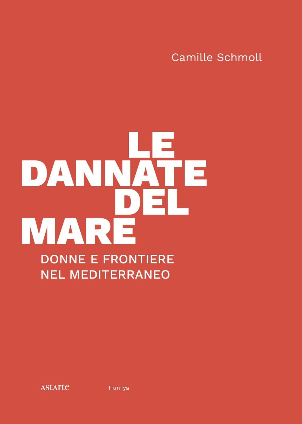 Le Dannate Del Mare. Donne E Frontiere Nel Mediterraneo - 4
