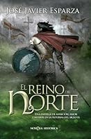 El reino del norte: Una intriga de ambición, amor y muerte en la Asturias del Siglo IX (Bolsillo) 8490605556 Book Cover