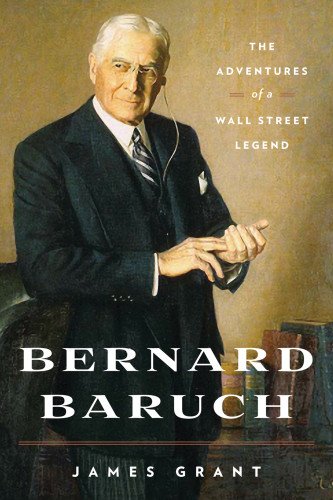 Bernard Baruch: The Adventures of a Wall Street Legend