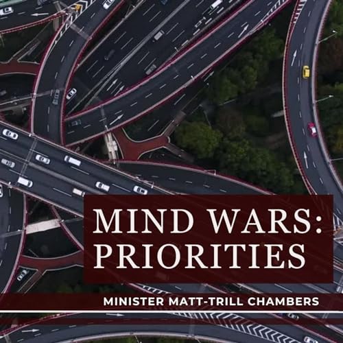 『Mind Wars: Priorities Pt 1 | Minister Matt-Trill Chambers』のカバーアート