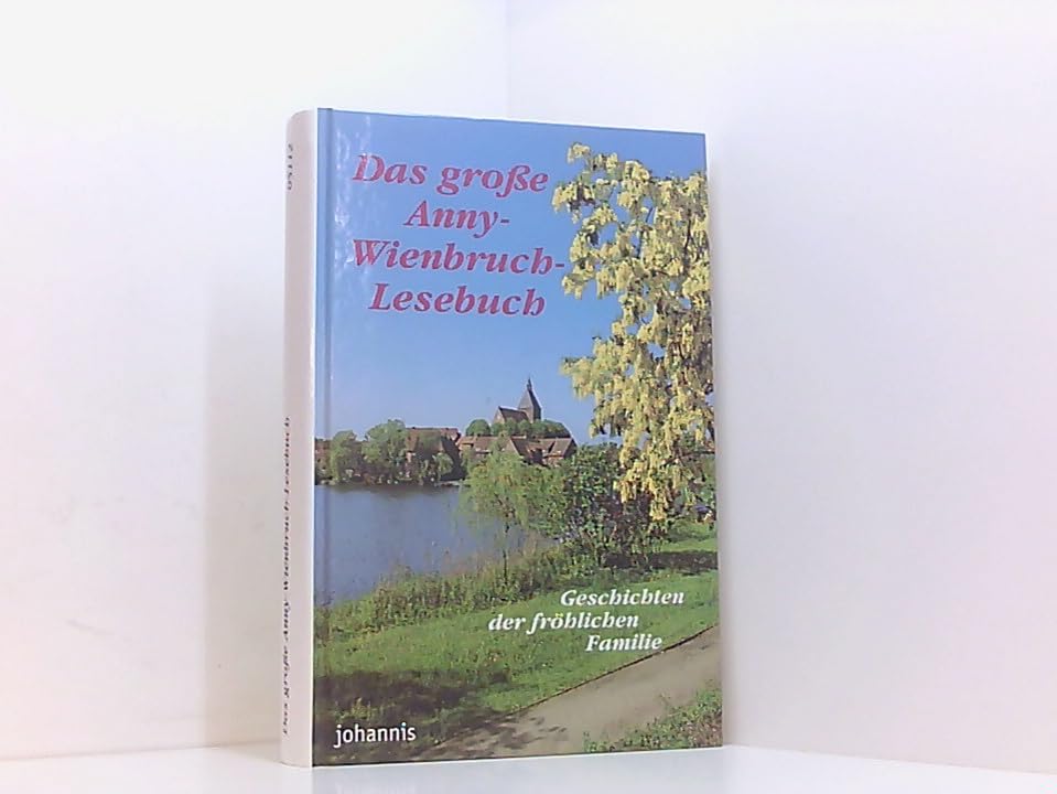 Das grosse Anny-Wienbruch-Lesebuch: Geschichten der fröhlichen Familie
