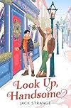 Look Up, Handsome: The most heart-warming, romantic and laugh-out-loud festive MM queer romance you need to read in 2025