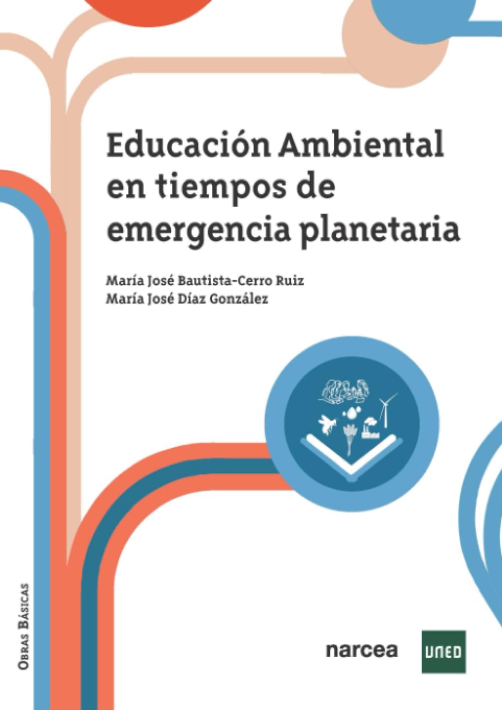 EDUCACIÓN AMBIENTAL EN TIEMPOS DE EMERGENCIA PLANETARIA: 16 (Obras Básicas)