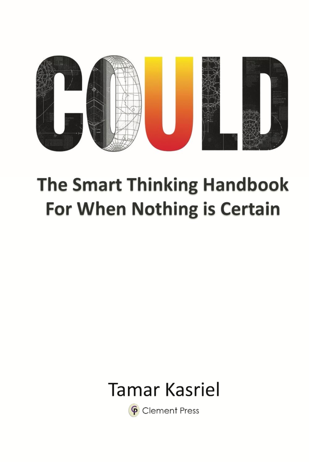 Could: The Smart Thinking Handbook for When Nothing is Certain
