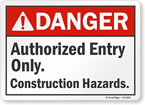 SmartSign “Danger - Authorized Entry Only, Construction Hazards” Sign