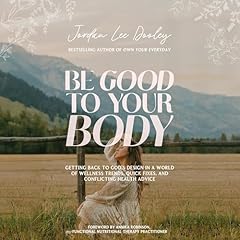 Be Good to Your Body Audiolibro Por Jordan Lee Dooley arte de portada