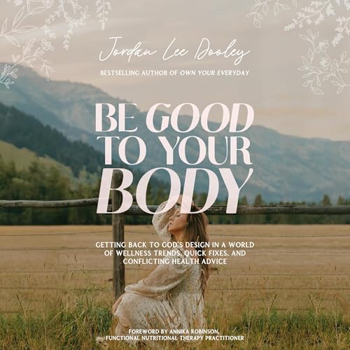 Page de couverture de Be Good to Your Body