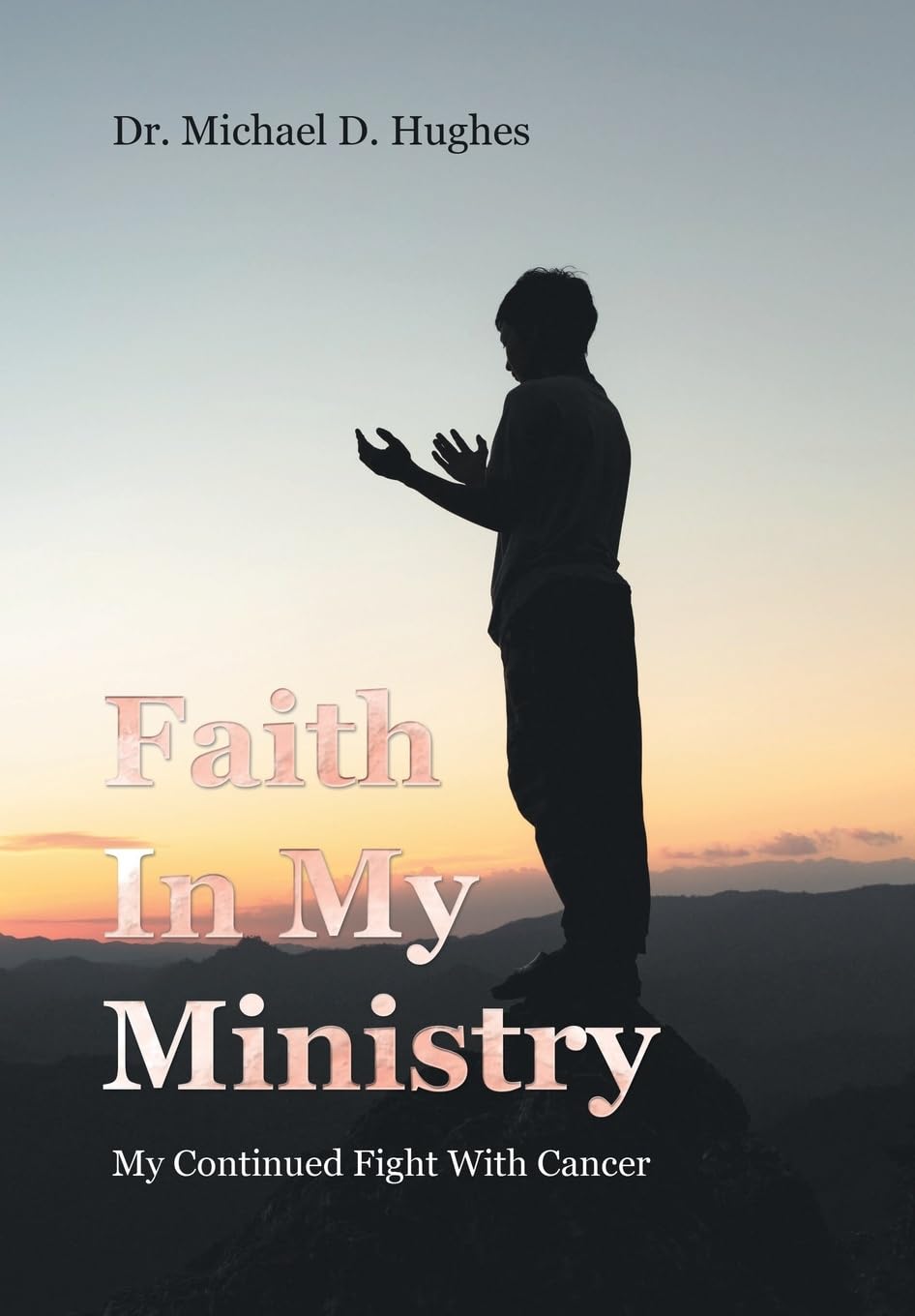 Faith In My Ministry: My Continued Fight With Cancer