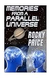 Memories From A Parallel Universe - Rocky Price 