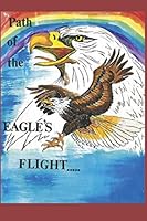 Path of the EAGLE'S FLIGHT: Volume 1 B08KFYXGMJ Book Cover