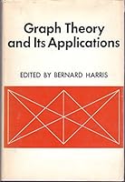 Graph Theory and Its Applications. 0123268508 Book Cover