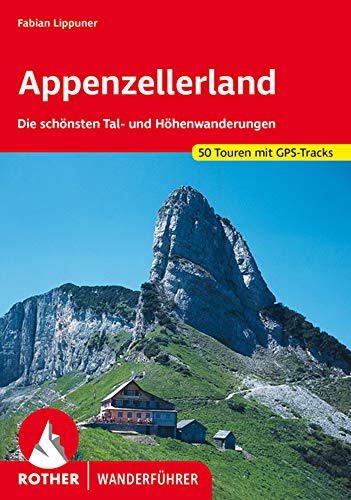 Appenzellerland: Die schönsten Tal- und Höhenwanderungen. 50 Touren. Mit GPS-Tracks (Rother Wander