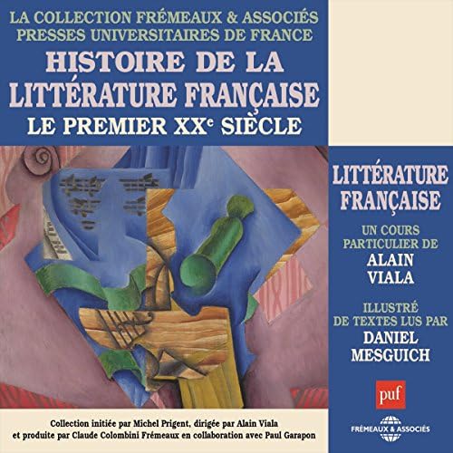 Le premier XXe si&egrave;cle (Histoire de la litt&eacute;rature fran&ccedil;aise) - Alain Viala Podcast Por  arte de portada